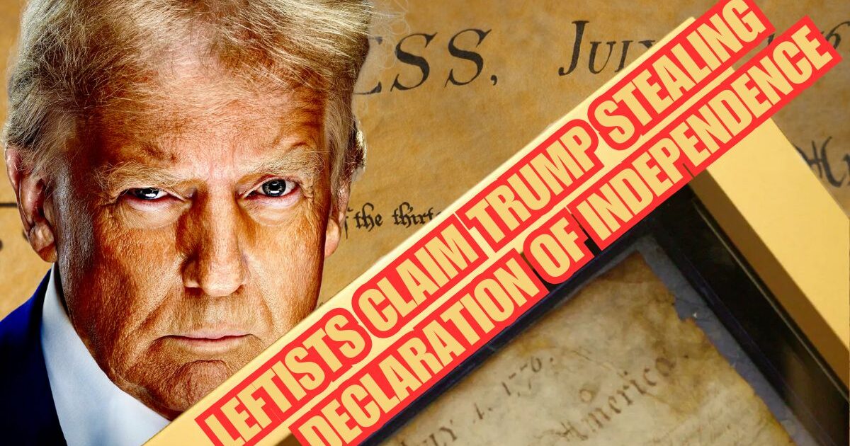 Leftist Media Freaks Out Because Trump Wants to Move Declaration of Independence to the White House