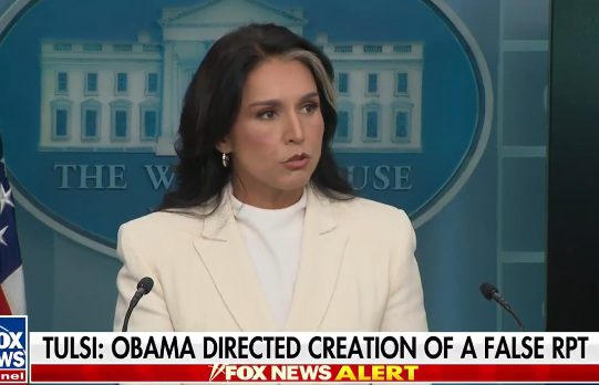 DNI Tulsi Gabbard Shows that Obama Withheld Info from Trump and then Doctored It to Make It Look Like Trump Stole 2016 Election