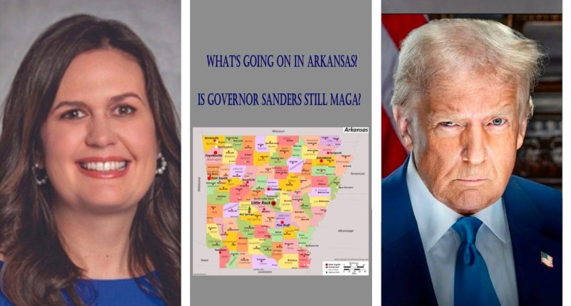 EXCLUSIVE: What’s Going On in Arkansas – Is Governor Sarah Sanders Still MAGA?